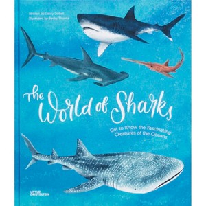 The World of Sharks - by  Darcy Dobell (Hardcover) - 1 of 1