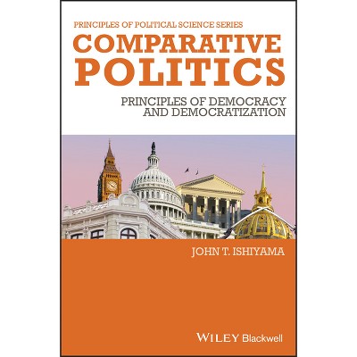 Comparative Politics - (Principles of Political Science) by  John T Ishiyama (Paperback)