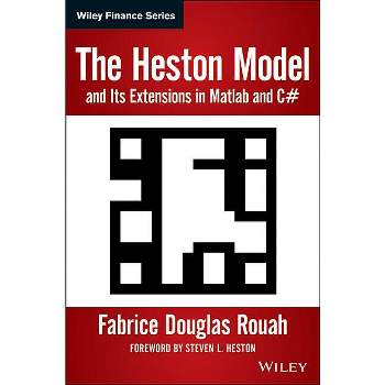 The Heston Model and Its Extensions in MATLAB and C#, + Website - (Wiley Finance) by  Fabrice D Rouah (Paperback)