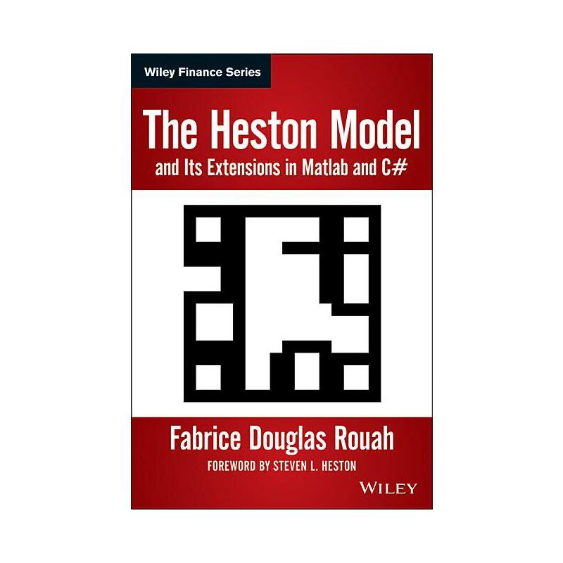 The Heston Model and Its Extensions in MATLAB and C#, + Website - (Wiley Finance) by  Fabrice D Rouah (Paperback), 1 of 2