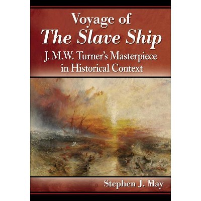 Voyage of The Slave Ship - by  Stephen J May (Paperback)