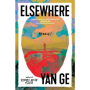 Elsewhere - by  Yan Ge (Hardcover) - 1 of 1