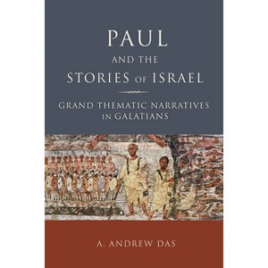 Paul and the Stories of Israel - by  A Andrew Das (Paperback) - 1 of 1