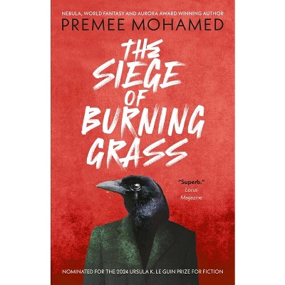 The Siege of Burning Grass - by Premee Mohamed