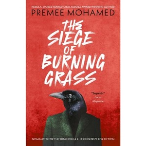 The Siege of Burning Grass - by Premee Mohamed - 1 of 1