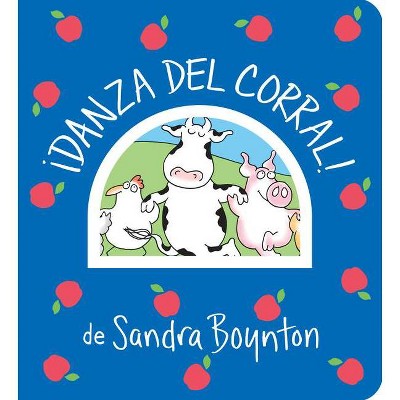 Danza del corral! / Barnyard Dance! -  BRDBK (Boynton on Board) by Sandra Boynton (Hardcover)