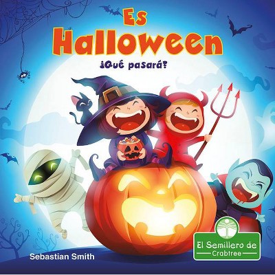 ¡es Halloween! ¿qué Pasará? - (Leo Y Rimo) by  Sebastian Smith (Paperback)