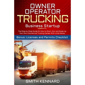 Owner Operator Trucking Business Startup - by Smith Kennard - 1 of 1