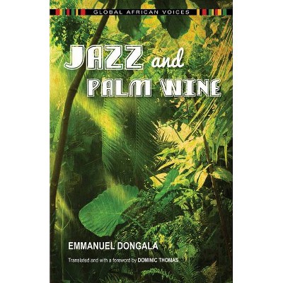 Jazz and Palm Wine - (Global African Voices) by  Emmanuel Dongala (Paperback)