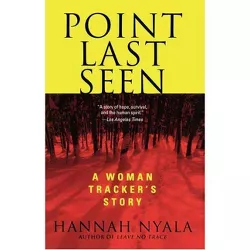 Point Last Seen - by  Hannah Nyala (Paperback)