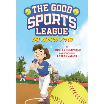 The Perfect Pitch (Good Sports League #2) - (The Good Sports League) by Tommy Greenwald