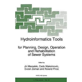 Hydroinformatics Tools for Planning, Design, Operation, and Rehabilitation of Sewer Systems - (NATO Science Partnership Subseries: 2) (Hardcover)