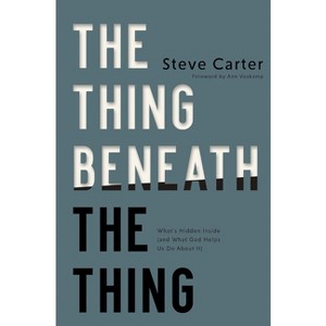 The Thing Beneath the Thing - by Steve Carter - 1 of 1