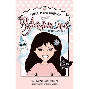 The Adventures of Yasmine in Hollywood - by  Yasmine Golchan (Paperback) - 1 of 1
