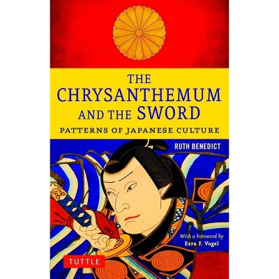The Chrysanthemum and the Sword - by  Ruth Benedict (Paperback)