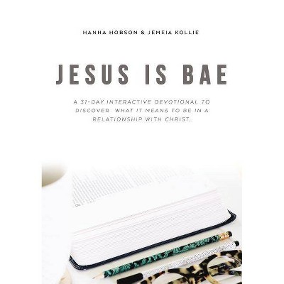 Jesus Is Bae - by  Hanha Hobson (Paperback)