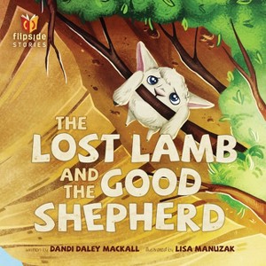 The Lost Lamb and the Good Shepherd - (Flipside Stories) by  Dandi Daley Mackall (Hardcover) - 1 of 1