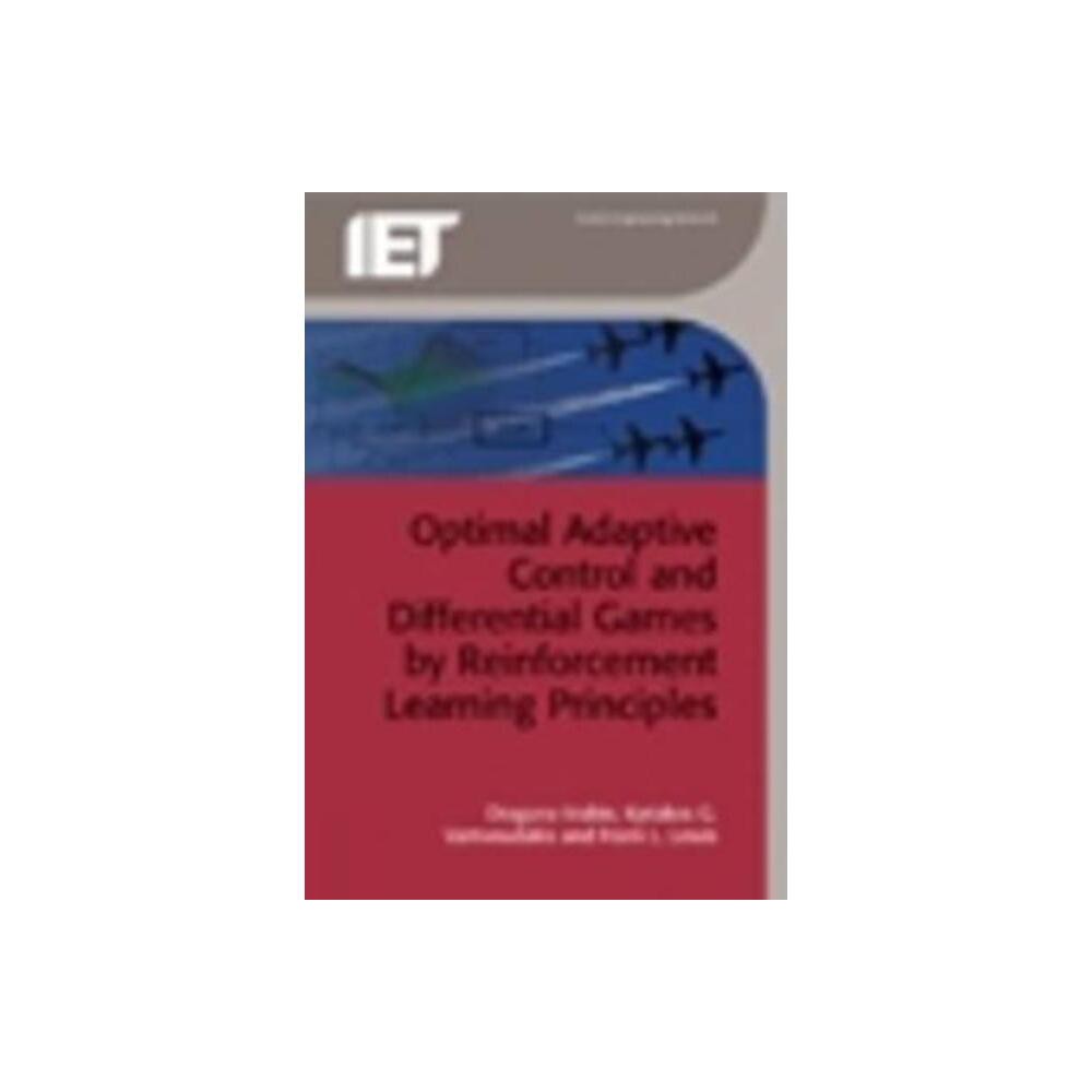 Optimal Adaptive Control and Differential Games by Reinforcement Learning Principles - (Control, Robotics and Sensors) (Hardcover)