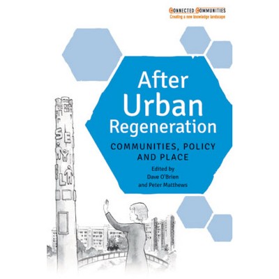 After Urban Regeneration - (Connected Communities) by  Dave O'Brien & Peter Matthews (Paperback)