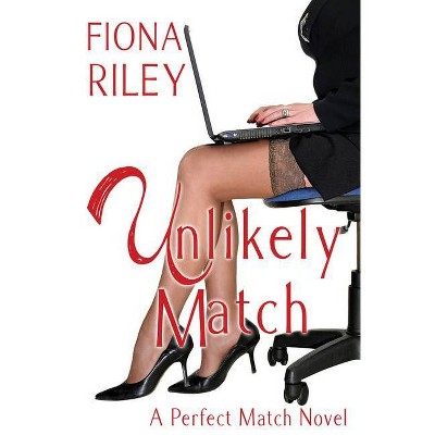 Unlikely Match - (Perfect Match Novel) by  Fiona Riley (Paperback)