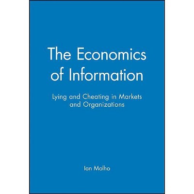 The Economics of Information - by  Ian Molho (Paperback)