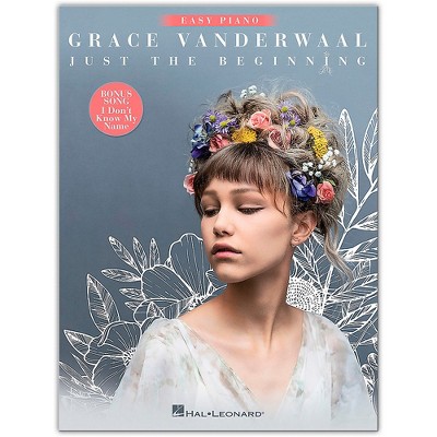 Hal Leonard Grace Vanderwaal - Just the Beginning for Easy Piano - Includes Bonus Song I Don't Know My Name