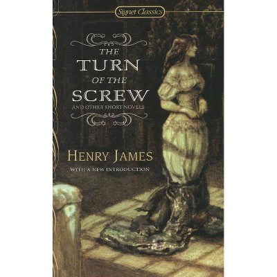 The Turn of the Screw and Other Short Novels - (Signet Classics) by  Henry James (Paperback)