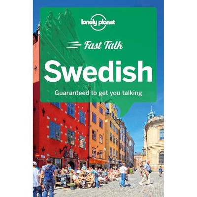 Lonely Planet Fast Talk Swedish 1 - (Phrasebook) by  Pär Sörme & Anna Herbst & Ida Burguete Holmgren (Paperback)