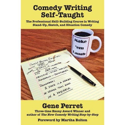 Comedy Writing Self-Taught - by  Gene Perret (Paperback)