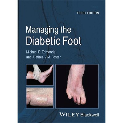 Managing the Diabetic Foot - 3rd Edition by  Michael E Edmonds & Alethea V M Foster (Paperback)