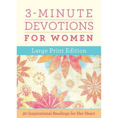 3-Minute Devotions for Women Large Print Edition - by  Compiled by Barbour Staff (Paperback)