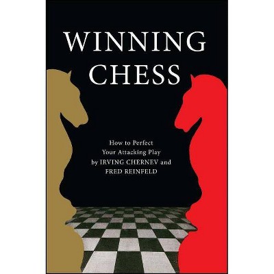 Winning Chess - by  Irving Chernev & Fred Reinfeld (Paperback)