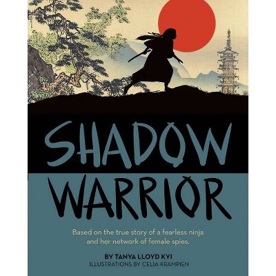 Shadow Warrior - by  Tanya Lloyd Kyi (Paperback)