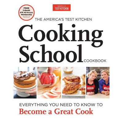 The America's Test Kitchen Cooking School Cookbook - (Hardcover)