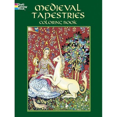 Medieval Tapestries Coloring Book - (Dover Fashion Coloring Book) by  Marty Noble (Paperback)