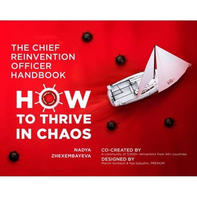 The Chief Reinvention Officer Handbook - by  Nadya Zhexembayeva (Paperback)