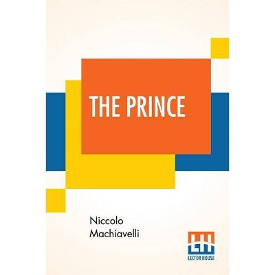 The Prince - by  Niccolo Machiavelli (Paperback)