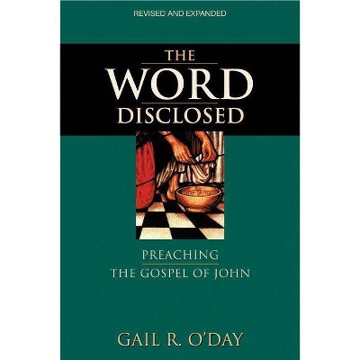 The Word Disclosed - by  Gail R O'Day (Paperback)