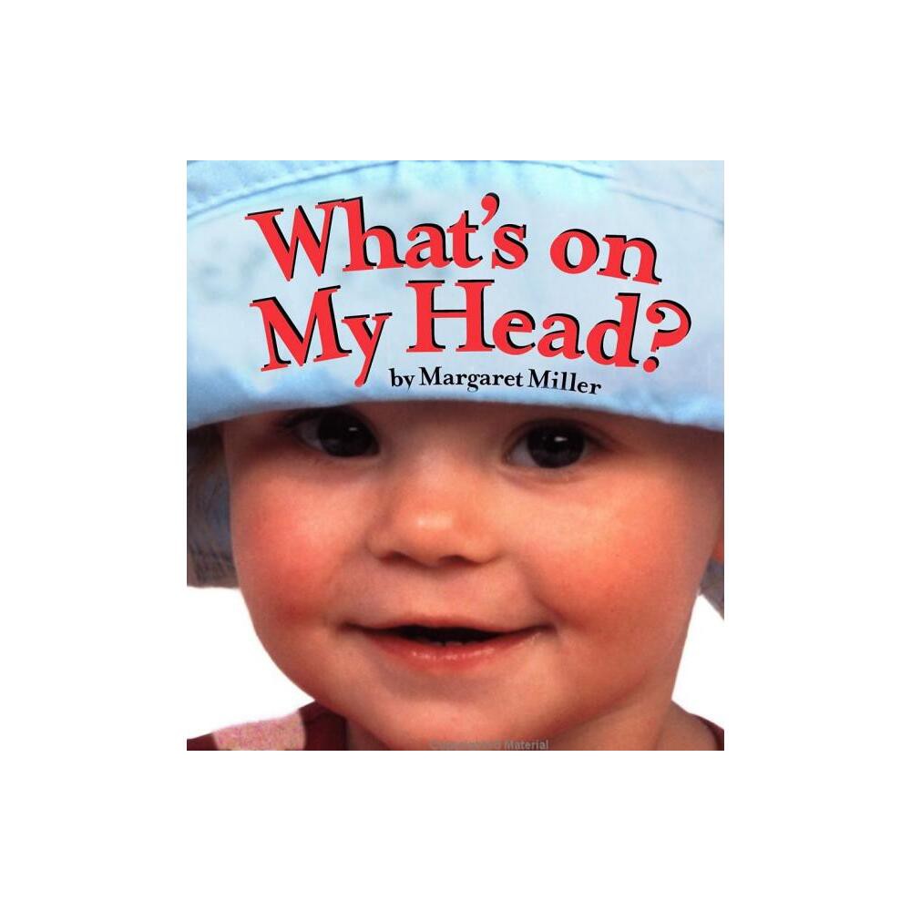 Whats on My Head? - (Look Baby! Books) by Margaret Miller (Board Book)