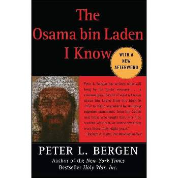 Osama Bin Laden I Know - by  Peter L Bergen (Paperback)