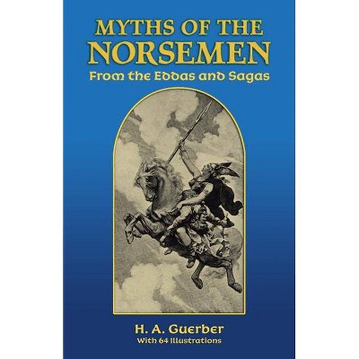 Myths of the Norsemen - by  H A Guerber (Paperback)