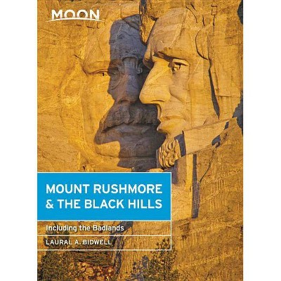 Moon Mount Rushmore & the Black Hills - (Travel Guide) 4th Edition by  Laural A Bidwell (Paperback)