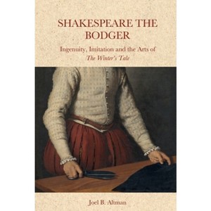 Shakespeare the Bodger - by Joel B Altman - 1 of 1