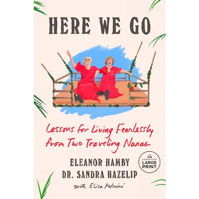 Here We Go - Large Print by  Eleanor Hamby & Sandra Hazelip (Paperback)