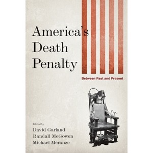America's Death Penalty - by  David Garland & Randall McGowen & Michael Meranze (Paperback) - 1 of 1