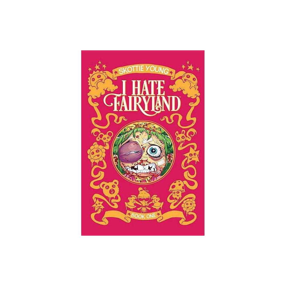 I Hate Fairyland Book One - by Skottie Young (Hardcover) was $29.99 now $19.69 (34.0% off)