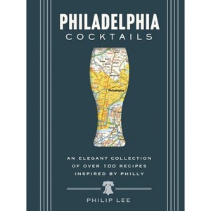 Philadelphia Cocktails - (City Cocktails) by  Travis Mitchell (Hardcover) - 1 of 1