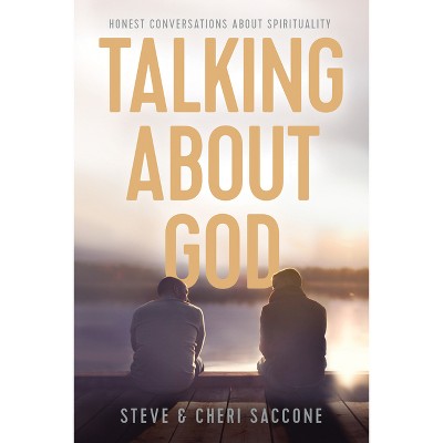 Talking about God - by  Stephen Saccone & Cheri Saccone (Paperback)