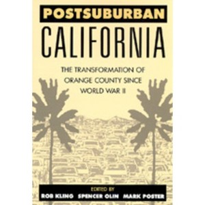 Postsuburban California - by  Rob Kling & Spencer C Olin & Mark Poster (Paperback) - 1 of 1