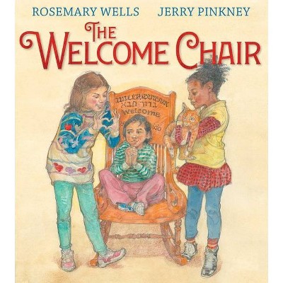 The Welcome Chair - by  Rosemary Wells (Hardcover)